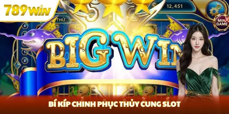 Bí kíp chinh phục Thủy Cung Slot